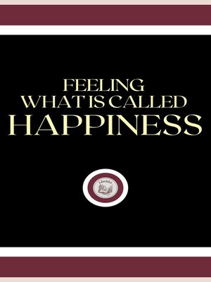 cover image of FEELING WHAT IS CALLED HAPPINESS
